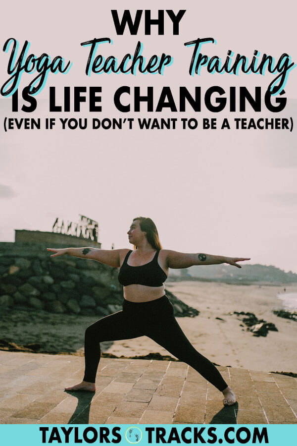 Why Yoga Teacher Training is Life Changing (Even if You Don't Want to ...